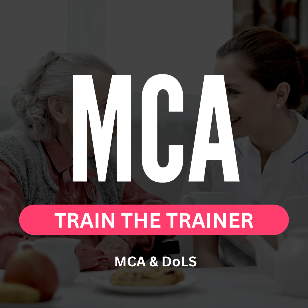 MCA & DoLS - Train-The-Trainer in Colchester